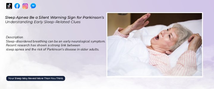  Could Your Sleep Apnea Be a Silent Warning Sign for Parkinson’s?